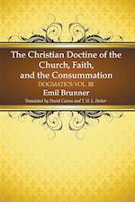 The Christian Doctrine of the Church, Faith, and the Consummation