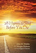 28 Hymns to Sing before You Die