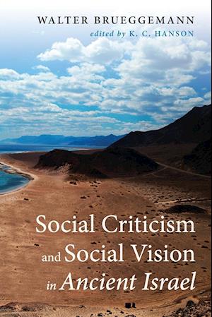 Social Criticism and Social Vision in Ancient Israel