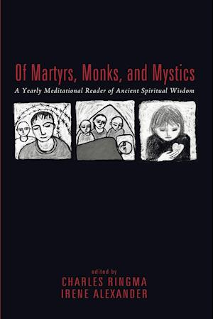 Of Martyrs, Monks, and Mystics