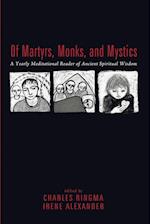 Of Martyrs, Monks, and Mystics