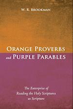 Orange Proverbs and Purple Parables