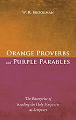 Orange Proverbs and Purple Parables