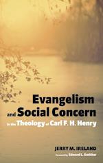 Evangelism and Social Concern in the Theology of Carl F. H. Henry