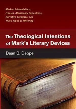 Theological Intentions of Mark's Literary Devices