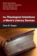 The Theological Intentions of Mark's Literary Devices