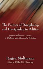The Politics of Discipleship and Discipleship in Politics