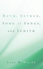 Ruth, Esther, Song of Songs, and Judith