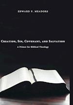 Creation, Sin, Covenant, and Salvation