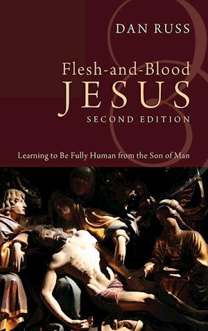 Flesh-And-Blood Jesus, Second Edition