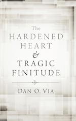 The Hardened Heart and Tragic Finitude