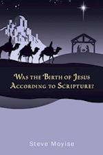 Was the Birth of Jesus According to Scripture?
