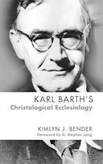 Karl Barth's Christological Ecclesiology