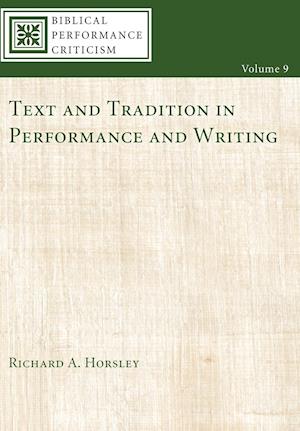 Text and Tradition in Performance and Writing