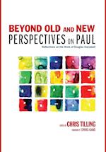 Beyond Old and New Perspectives on Paul