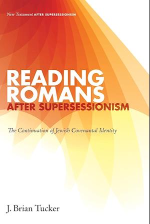 Reading Romans after Supersessionism