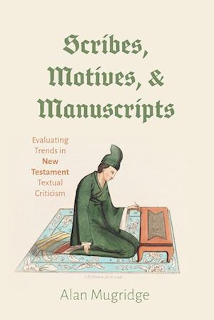 Scribes, Motives, and Manuscripts