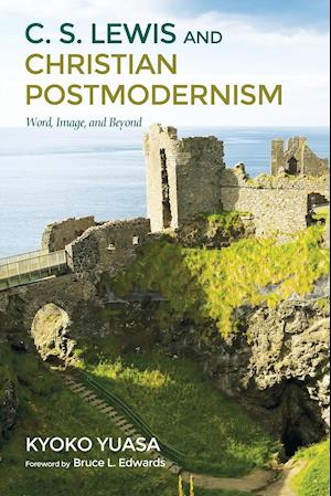 C.S. Lewis and Christian Postmodernism