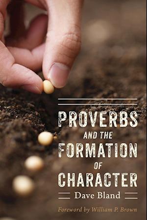 Proverbs and the Formation of Character