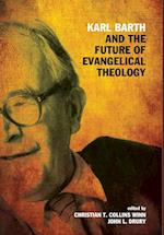 Karl Barth and the Future of Evangelical Theology