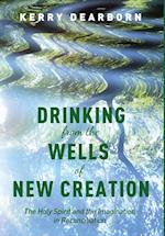 Drinking from the Wells of New Creation