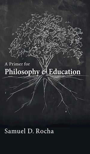 A Primer for Philosophy and Education