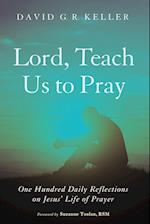 Lord, Teach Us to Pray