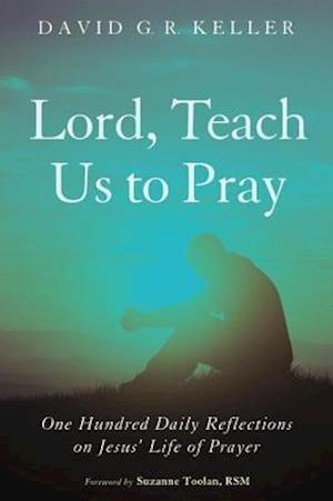 Lord, Teach Us to Pray