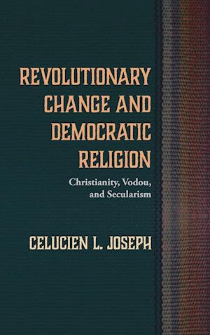 Revolutionary Change and Democratic Religion