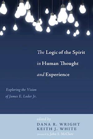 The Logic of the Spirit in Human Thought and Experience