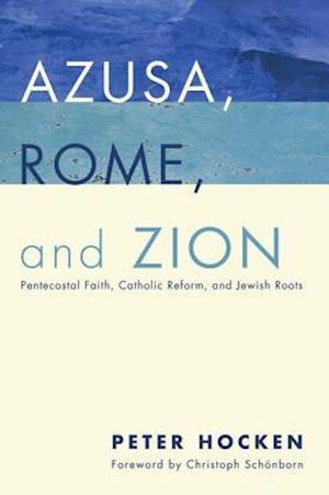 Azusa, Rome, and Zion