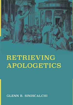 Retrieving Apologetics