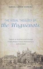 The Visual Theology of the Huguenots