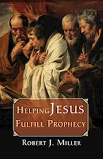 Helping Jesus Fulfill Prophecy