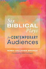 Six Biblical Plays for Contemporary Audiences