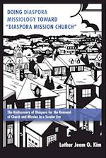 Doing Diaspora Missiology Toward "Diaspora Mission Church"