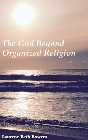 The God Beyond Organized Religion