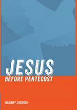 Jesus Before Pentecost