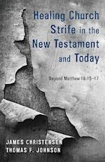 Healing Church Strife in the New Testament and Today