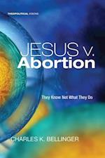Jesus v. Abortion