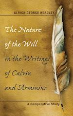 The Nature of the Will in the Writings of Calvin and Arminius