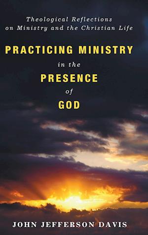 Practicing Ministry in the Presence of God