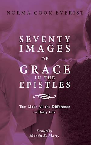 Seventy Images of Grace in the Epistles . . .