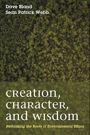 Creation, Character, and Wisdom