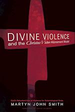 Divine Violence and the Christus Victor Atonement Model