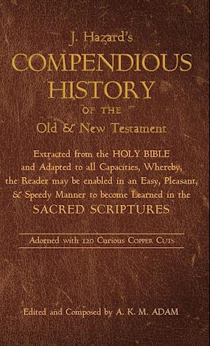 A Compendious History of the Old and New Testament