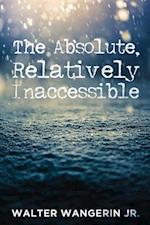 Absolute, Relatively Inaccessible