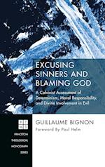 Excusing Sinners and Blaming God