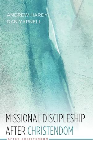 Missional Discipleship After Christendom