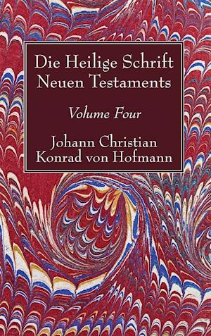 Die Heilige Schrift Neuen Testaments, Volume Four